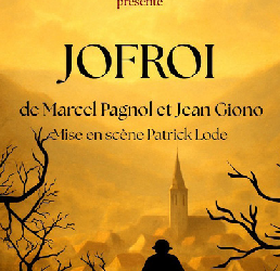 Théâtre : « Jofroi », pièce de Marcel Pagnol, jouée par la Cie Les Allumés’’ du Théâtre d’Orleix.